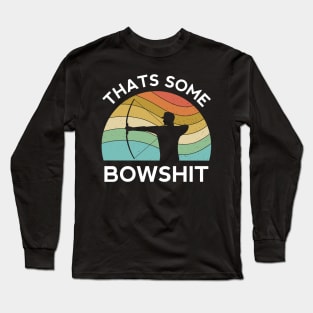 Thats Some Bowshit Archery Bow Arrow Compound Shoot Funny Long Sleeve T-Shirt